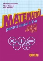 Matematica pentru clasa a V-a. Exercitii. Probleme.Teste