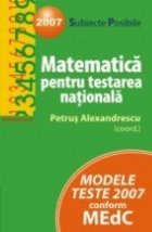 MATEMATICA PENTRU TESTAREA NATIONALA 2007
