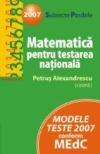 MATEMATICA PENTRU TESTAREA NATIONALA 2007