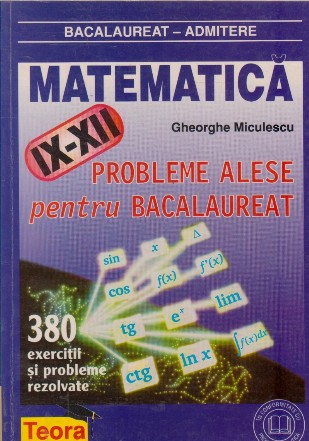 Matematica. Probleme alese pentru bacalaureat
