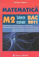Matematica M2. Subiecte rezolvate - Bac 2011