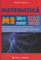 Matematica M2. Subiecte rezolvate. BAC 2013