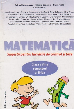 Matematica. Sugestii pentru lucrarile de control si teze. Clasa a VII-a semestrul al II-lea
