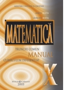 Matematica trunchi comun + curriculum diferentiat. Manual pentru clasa a X-a
