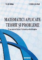 Matematici aplicate. teorie si probleme. Programare liniara. Calculul probabibilitatilor