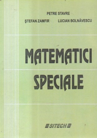 Matematici speciale, Volumul I (Stavre ...)