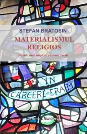 Materialismul religios : iluziile unei împliniri umane virale