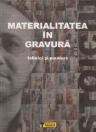 Materialitatea in gravura. Tehnici si maniere