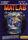 Matlab - Calcul numeric, grafica, aplicatii