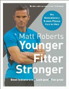 Matt Roberts\' Younger, Fitter, Stronger