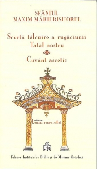 Scurta talcuire a rugaciunii Tatal nostru. Cuvant ascetic