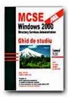 MCSE WINDOWS 2000 DIRECTORY SERVICES ADMINISTRATION. GHID DE STUDIU