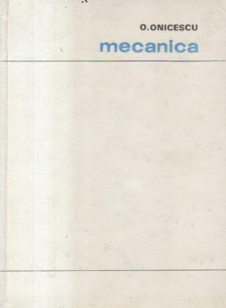 Mecanica (Onicescu)