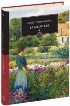 La Medeleni, volumul 1