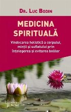 Medicina spirituala Vindecarea holistica corpului