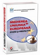 Medierea Uniunea Europeana Stadiu perspective