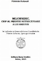 Melchisedec chip preoţiei netrecătoare lui