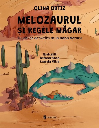 Melozaurul si Regele Magar. Cu idei de activitati
