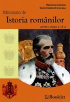 Memorator de istoria romanilor pentru clasa a 12-a