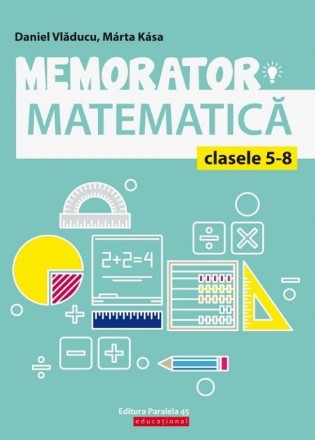 Memorator de matematică pentru clasele V-VIII