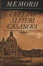 Memorii Cellini Alfieri Casanova