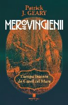 Merovingienii : Europa înainte de Carol cel Mare