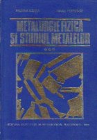 Metalurgie fizica studiul metalelor Partea