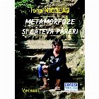 Metamorfoze si cateva pareri. Versuri