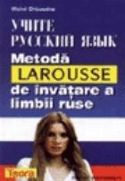 Metoda Larousse invatare limbii ruse