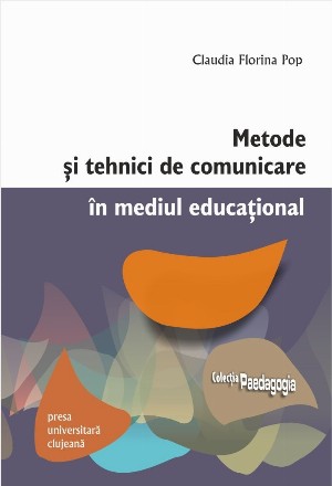 Metode şi tehnici de comunicare în mediul educaţional