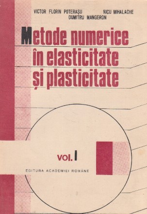 Metode numerice in elasticitate si plasticitate, Volumul I