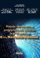 Metode numerice cu programare echivalentă în platformele C++, Matlab şi Mathcad