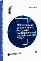 Metode speciale de supraveghere : perspectiva dreptului naţional şi a jurisprudenţei CEDO