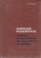 Metode statistice aplicate in cercetarile de agricultura si biologie