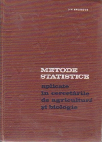Metode statistice aplicate in cercetarile de agricultura si biologie