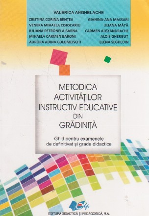 Metodica activitatilor instructiv-educative din gradinita. Ghid pentru examenele de definitivat si grade didactice