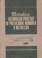Metodica lucrarilor practice de prelucrare manuala a metalelor