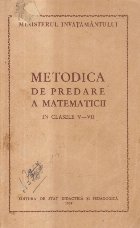 Metodica de predare a matematicii in clasele V-VII (Editie 1954)