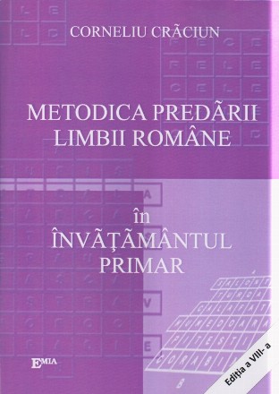 Metodica predarii limbii romane in invatamantul primar. Editia a VIII-a