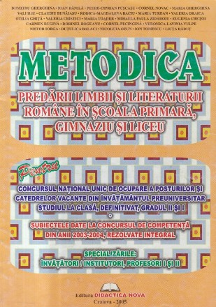 Metodica predarii limbii si literaturii romane in scoala primara, gimnaziu si liceu