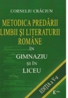 METODICA PREDARII LIMBII SI LITERATURI ROMANE IN GIMNAZIU SI LICEU (format A4)