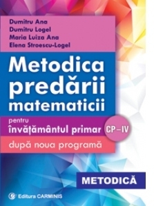 Metodica predarii matematicii pentru invatamantul primar dupa noua programa. CP-IV