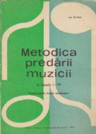 Metodica predarii muzicii la clasele I-IV - Manual pentru liceele pedagogice