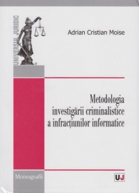 Metodologia investigarii criminalisctice a infractiunilor informatice