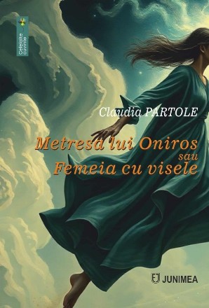 Metresa lui Oniros sau Femeia cu visele : (cum poţi reNaşte dormind sau altfel de Autobiografie)