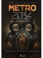 Metro 2034 Continuarea bestsellerului Metro