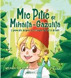 Mic Pitic şi Mihăiţă-Gâzuliţă : o poveste despre ce înseamnă să fii diferit