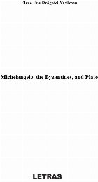 Michelangelo the Byzantines and Plato