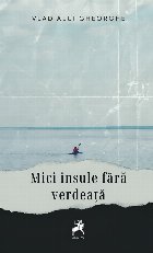 Mici insule fără verdeaţă : poezie