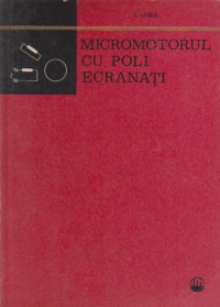 Micromotorul cu poli ecranati